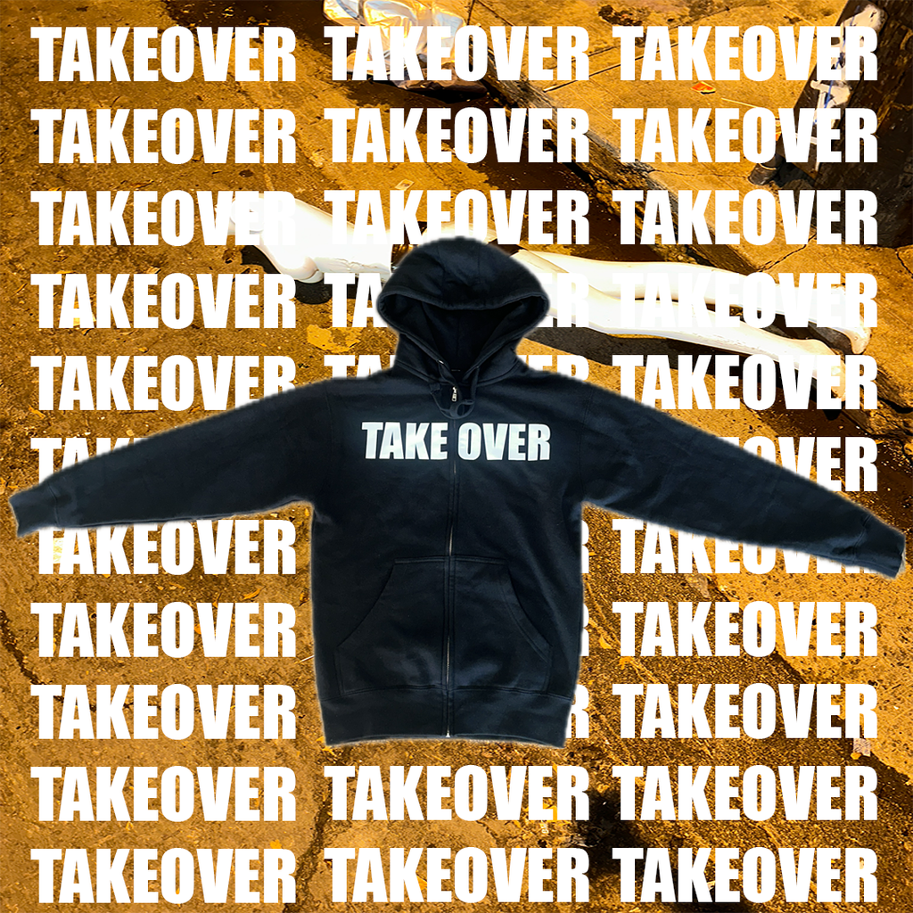 TAKEOVER ZIP UP HOODIE